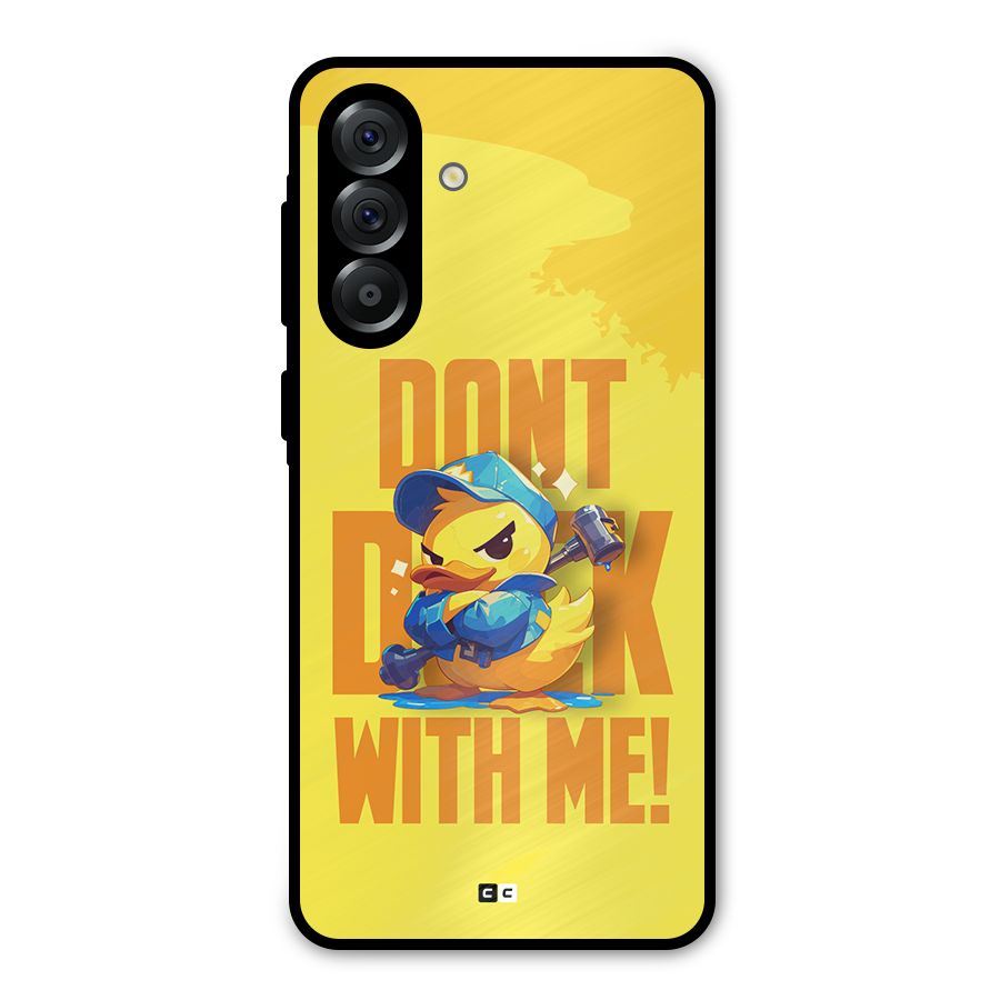 Dont Duck With Me Metal Back Case for Galaxy A56