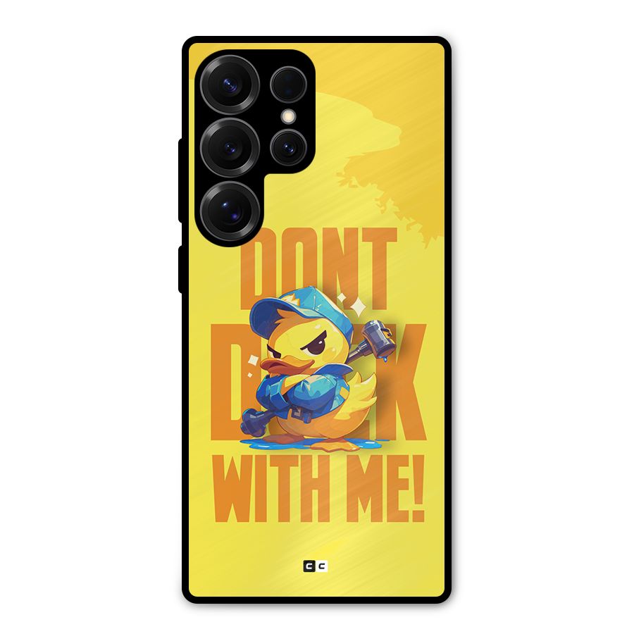 Dont Duck With Me Metal Back Case for Galaxy S25 Ultra