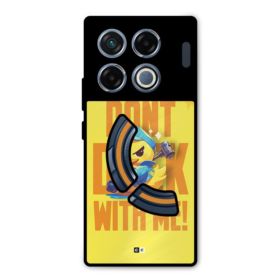 Dont Duck With Me Metal Back Case for Infinix GT 20 Pro