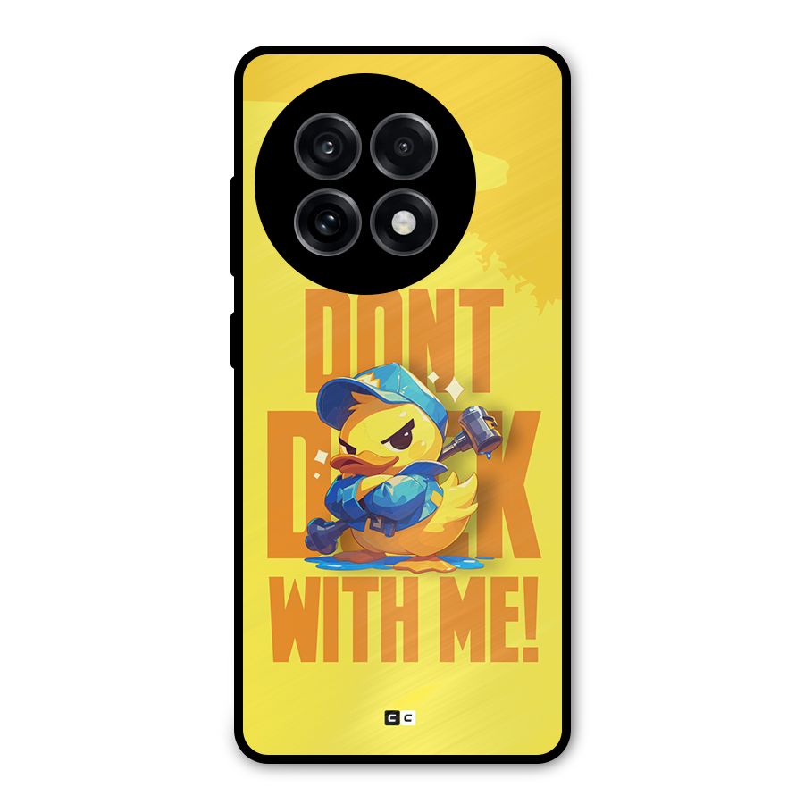 Dont Duck With Me Metal Back Case for OnePlus 13R