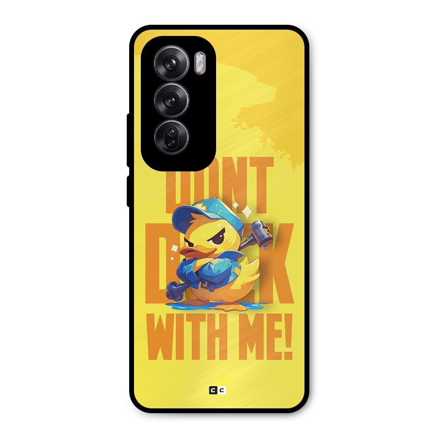 Dont Duck With Me Metal Back Case for Oppo Reno12 Pro