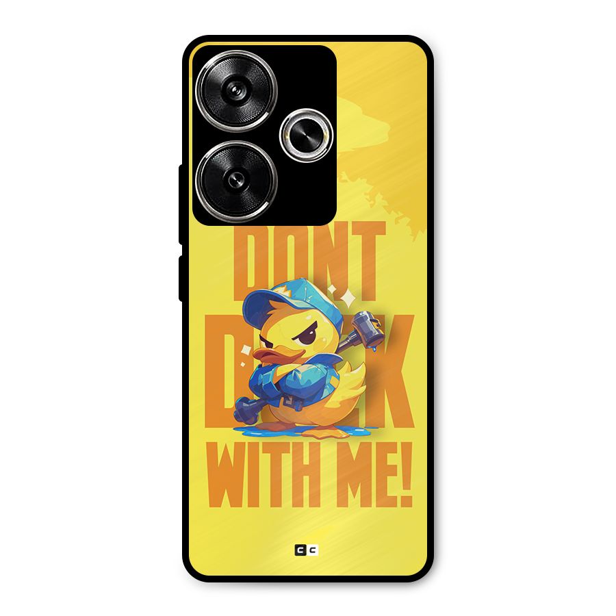 Dont Duck With Me Metal Back Case for Poco F6