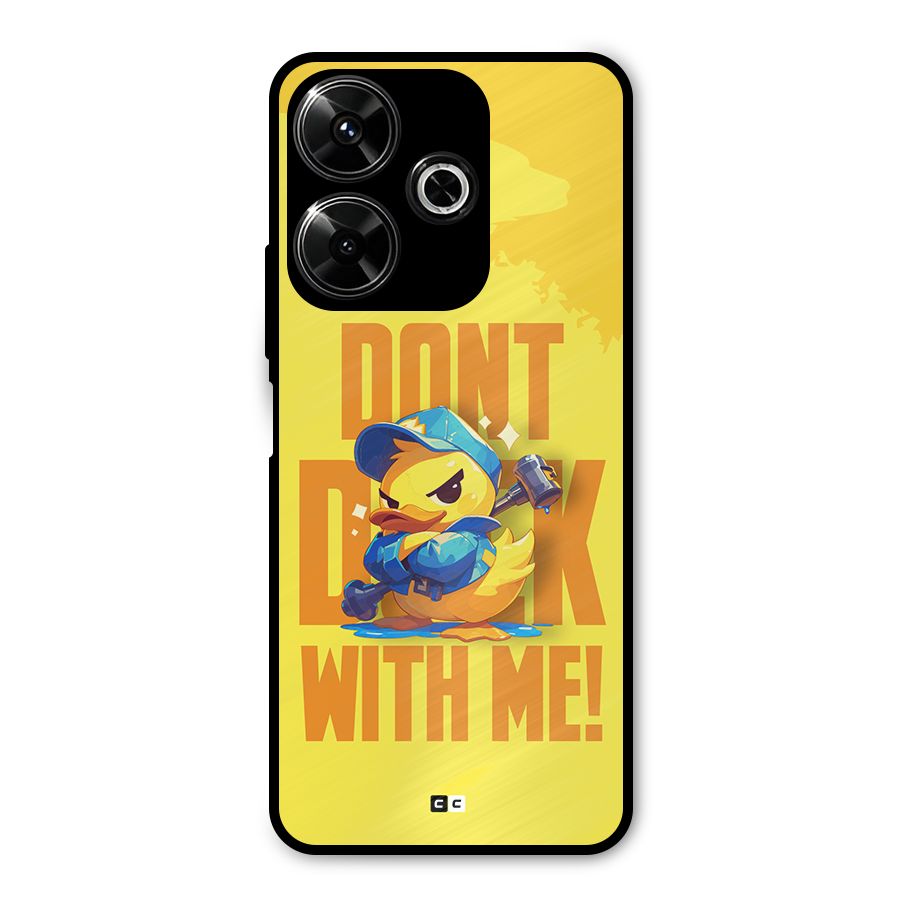 Dont Duck With Me Metal Back Case for Poco M6 Plus
