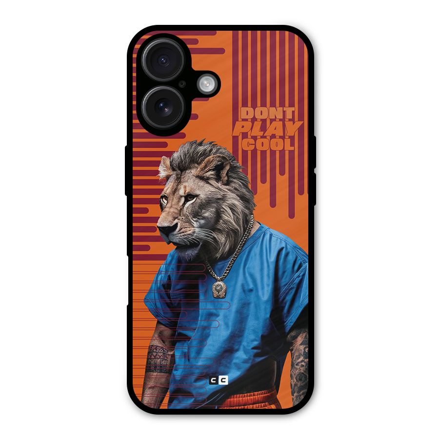 Dont Play Cool Metal Back Case for iPhone 16