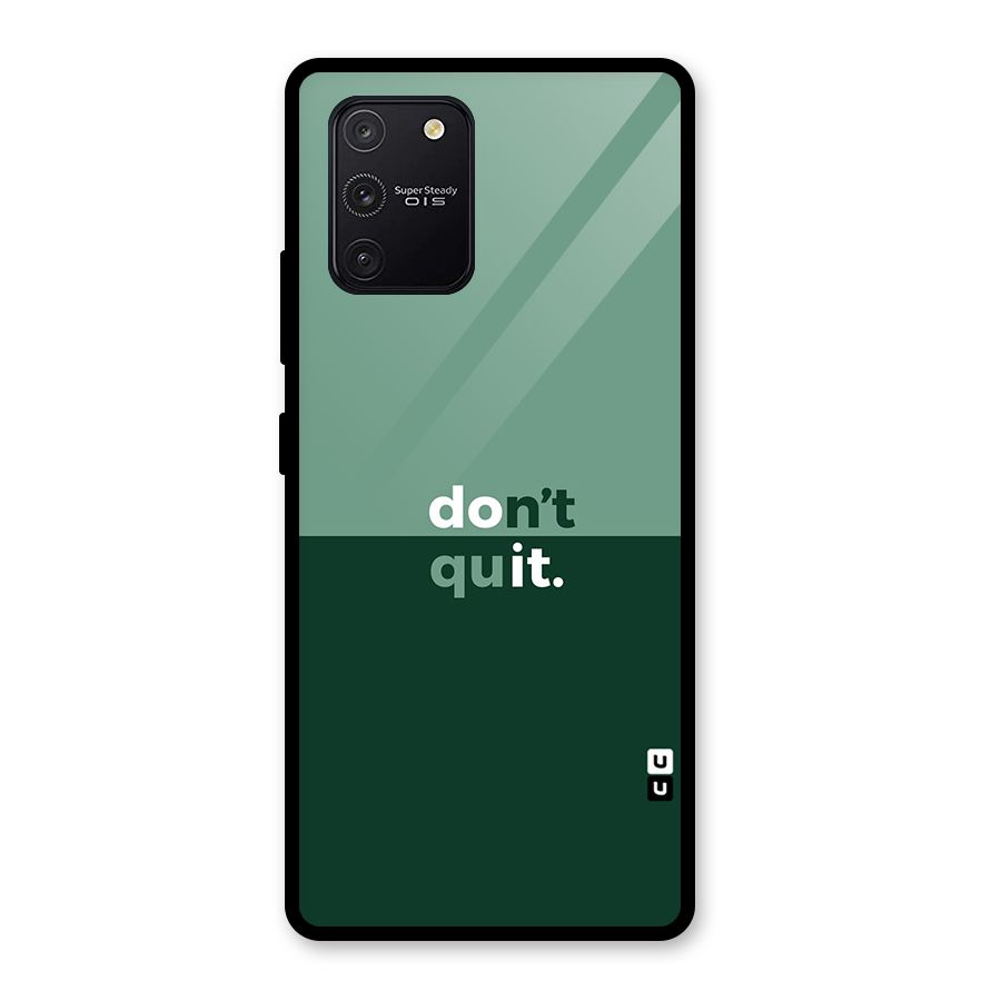 Dont Quit Do It Glass Back Case for Galaxy S10 Lite