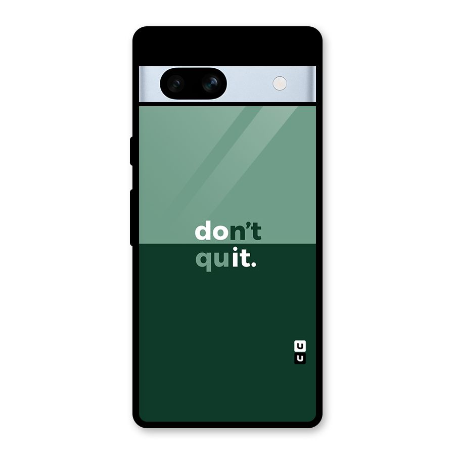Dont Quit Do It Glass Back Case for Google Pixel 7a