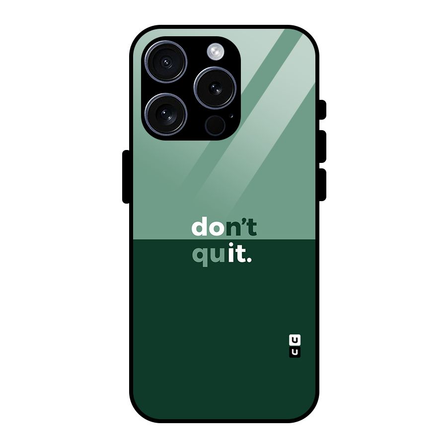 Dont Quit Do It Glass Back Case for iPhone 15 Pro
