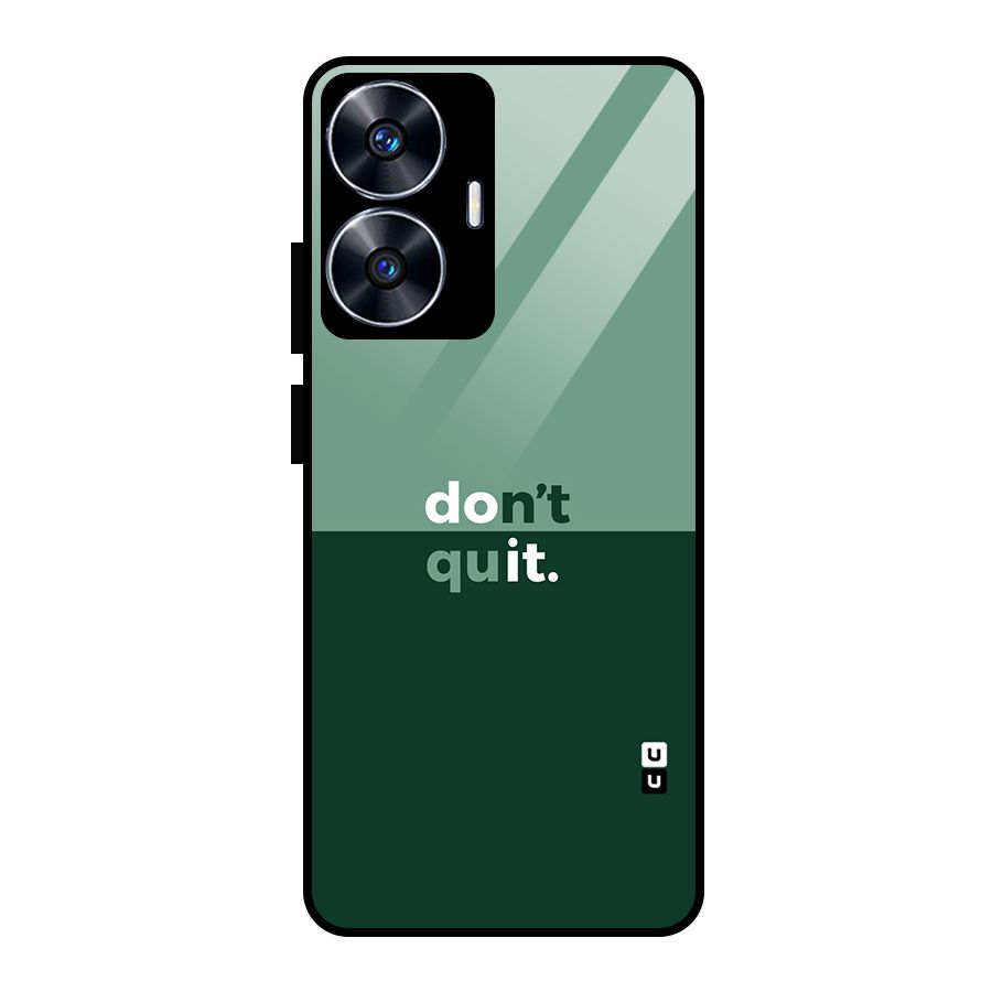 Dont Quit Do It Glass Back Case for realme C55