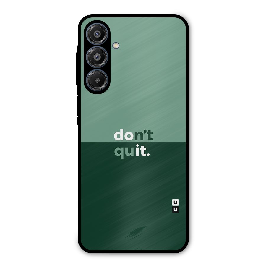 Dont Quit Do It Metal Back Case for Galaxy A16 5G