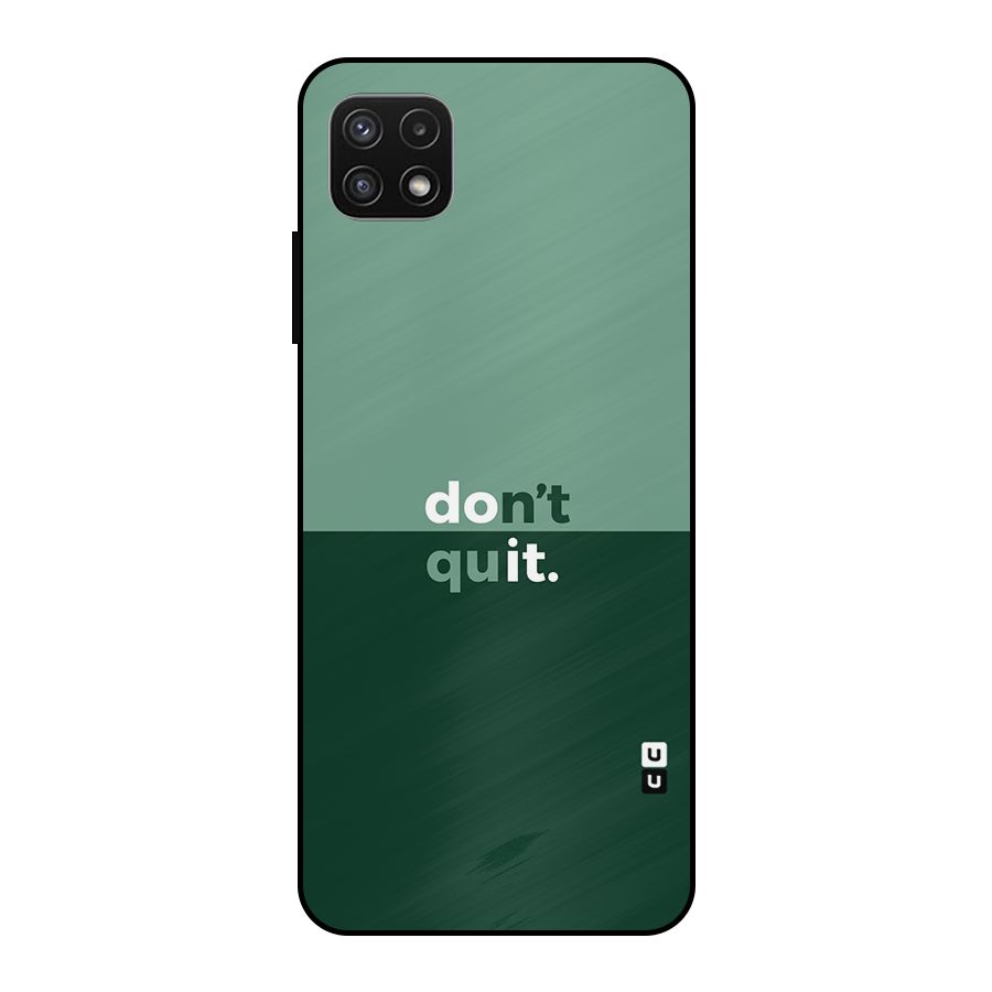 Dont Quit Do It Metal Back Case for Galaxy A22 5G