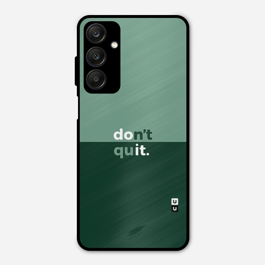 Dont Quit Do It Metal Back Case for Galaxy A25 5G