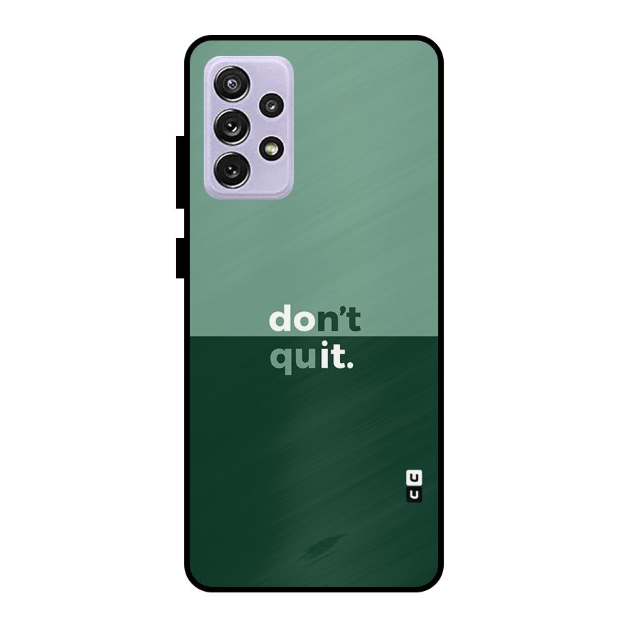 Dont Quit Do It Metal Back Case for Galaxy A72