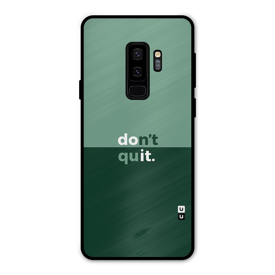Dont Quit Do It Metal Back Case for Galaxy S9 Plus