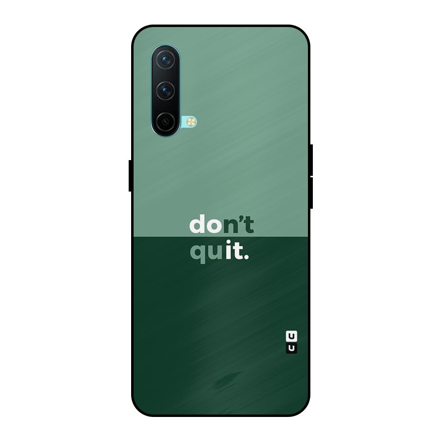 Dont Quit Do It Metal Back Case for OnePlus Nord CE 5G