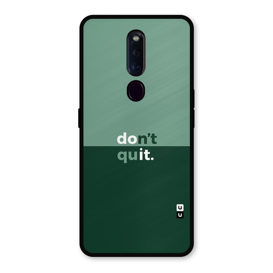 Dont Quit Do It Metal Back Case for Oppo F11 Pro