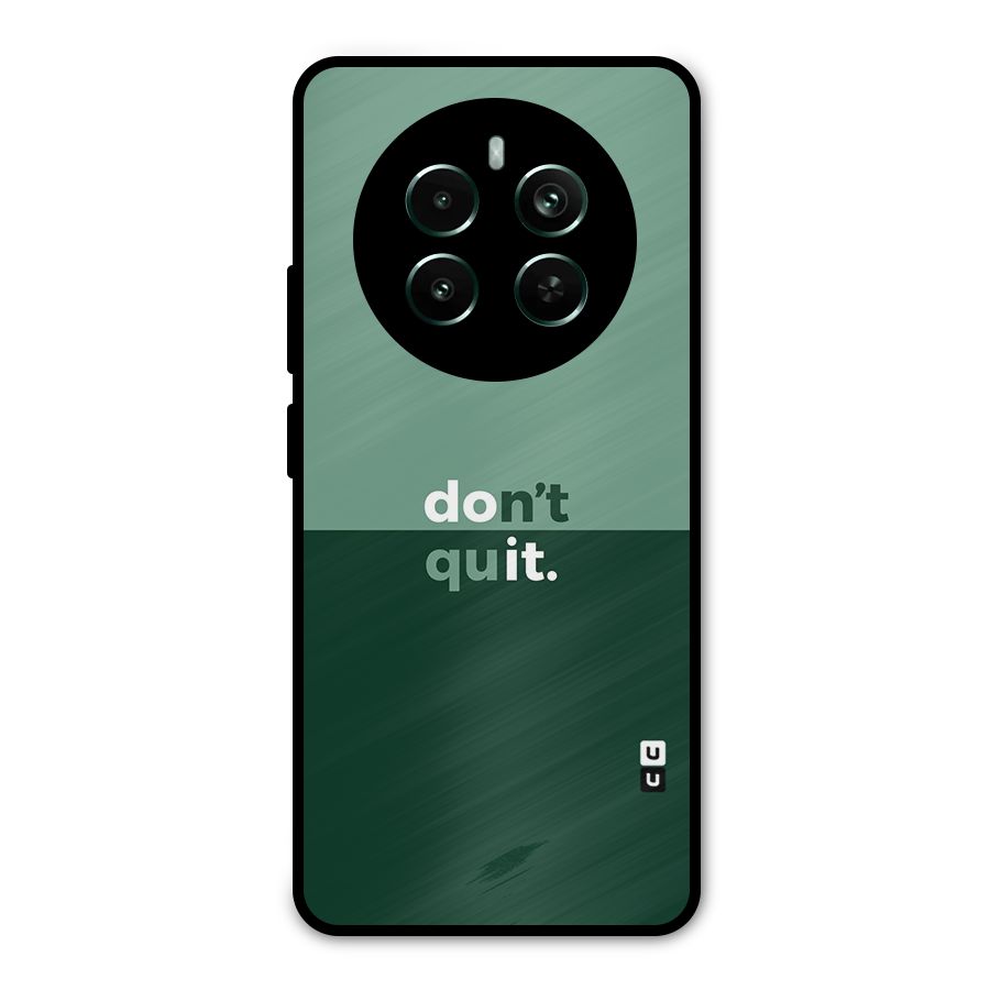 Dont Quit Do It Metal Back Case for Realme 12 Pro Plus