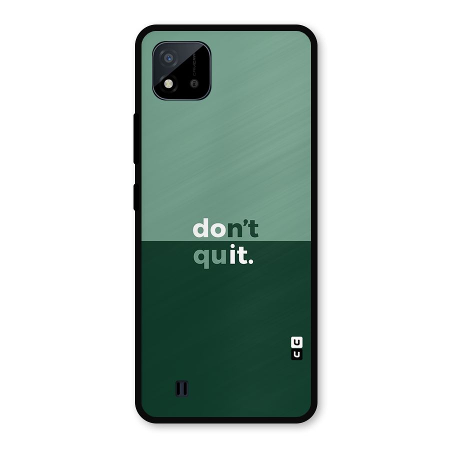 Dont Quit Do It Metal Back Case for Realme C11 2021