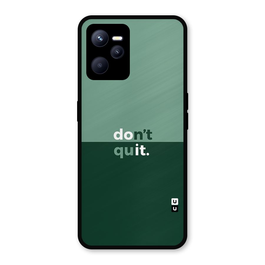 Dont Quit Do It Metal Back Case for Realme C35