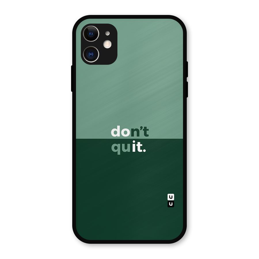 Dont Quit Do It Metal Back Case for iPhone 11