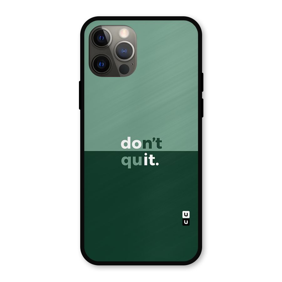 Dont Quit Do It Metal Back Case for iPhone 12 Pro