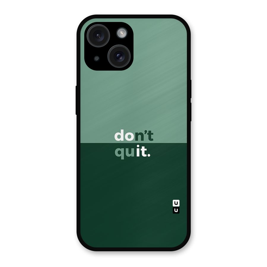 Dont Quit Do It Metal Back Case for iPhone 15