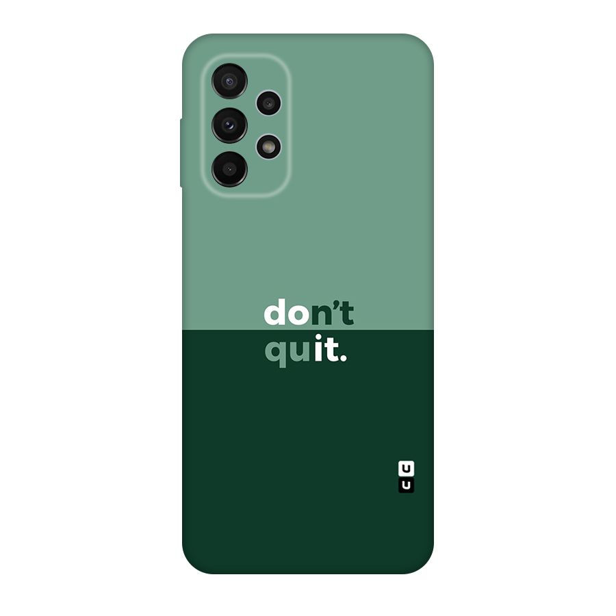 Dont Quit Do It Original Polycarbonate Back Case for Galaxy A23