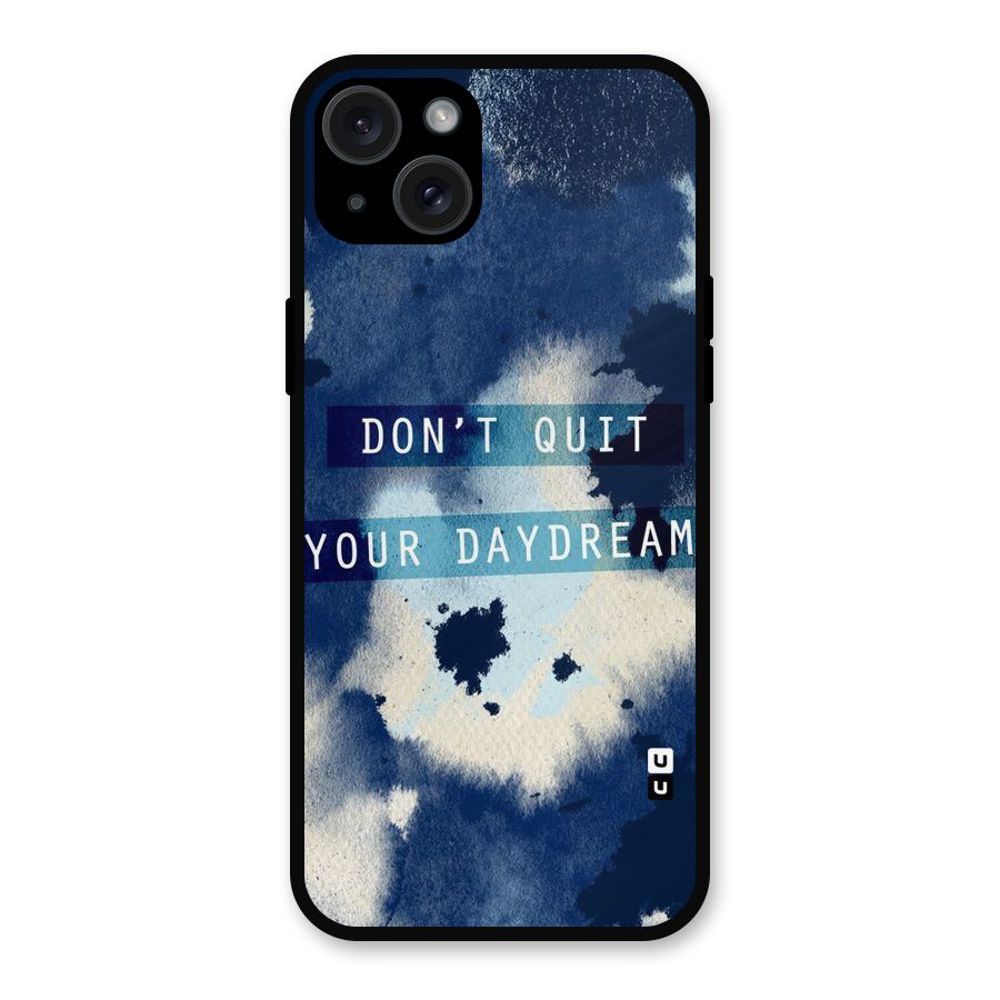 Dont Quit Metal Back Case for iPhone 15 Plus
