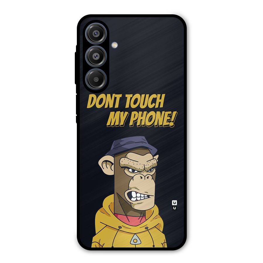 Dont Touch My Phone Metal Back Case for Galaxy A16 5G