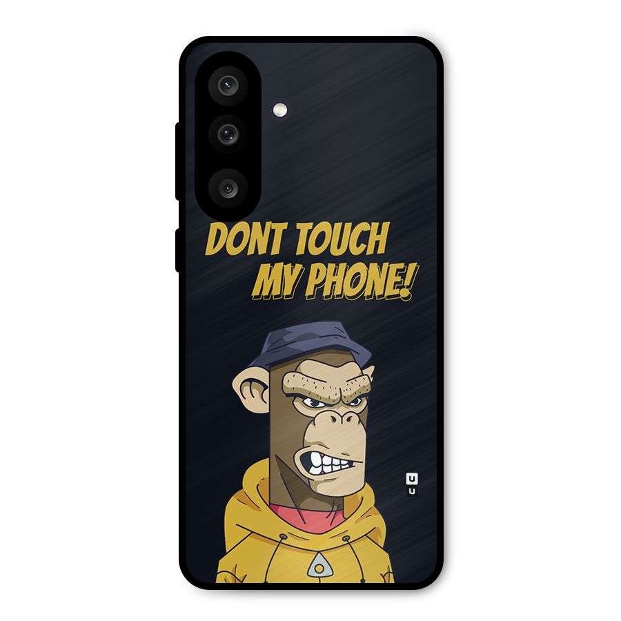Dont Touch My Phone Metal Back Case for Galaxy F56