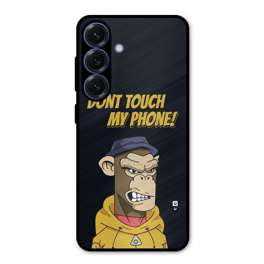 Dont Touch My Phone Metal Back Case for Galaxy S25