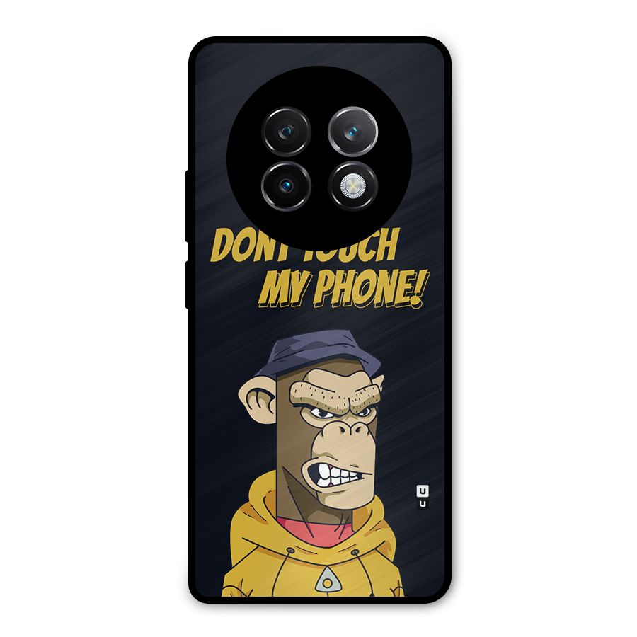 Dont Touch My Phone Metal Back Case for Realme 13 Plus