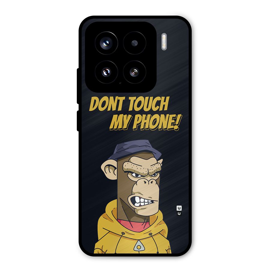 Dont Touch My Phone Metal Back Case for Xiaomi 15