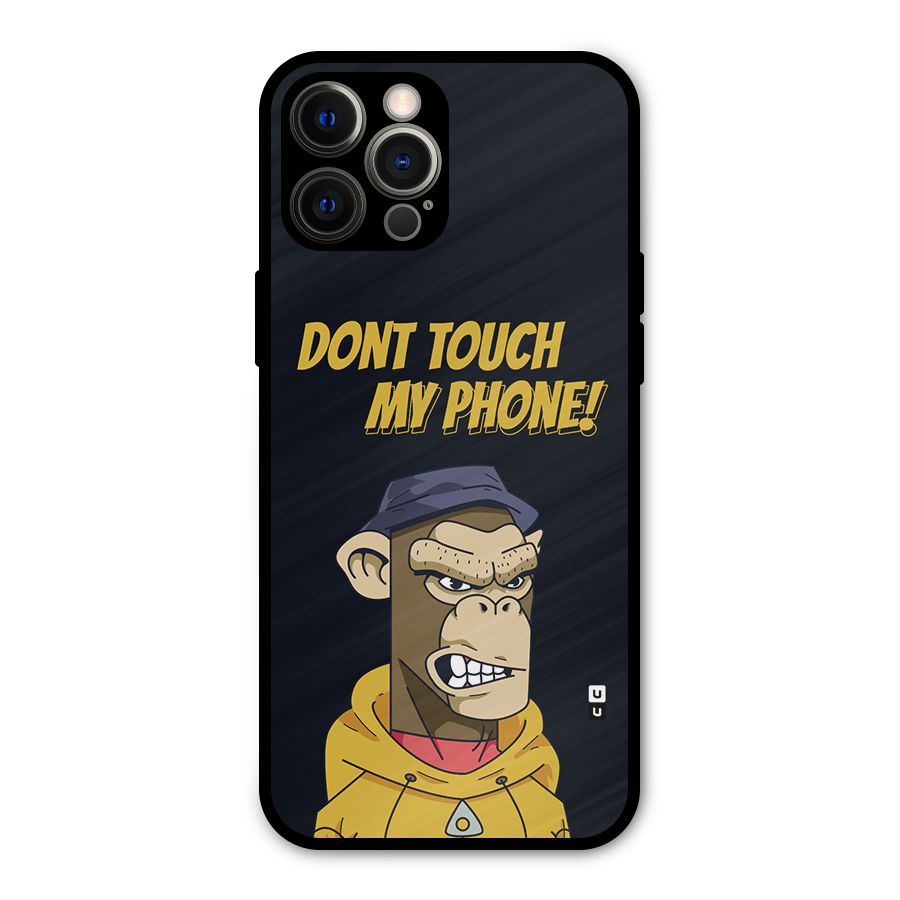 Dont Touch My Phone Metal Back Case for iPhone 12 Pro Max