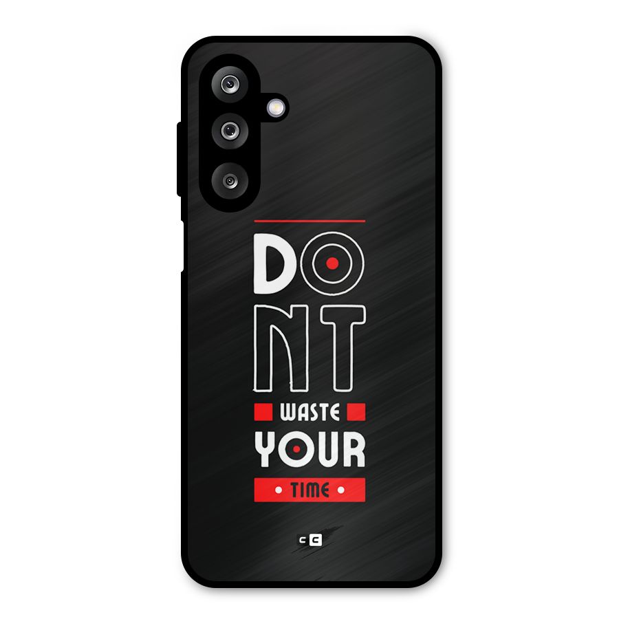 Dont Waste Time Metal Back Case for Galaxy M36