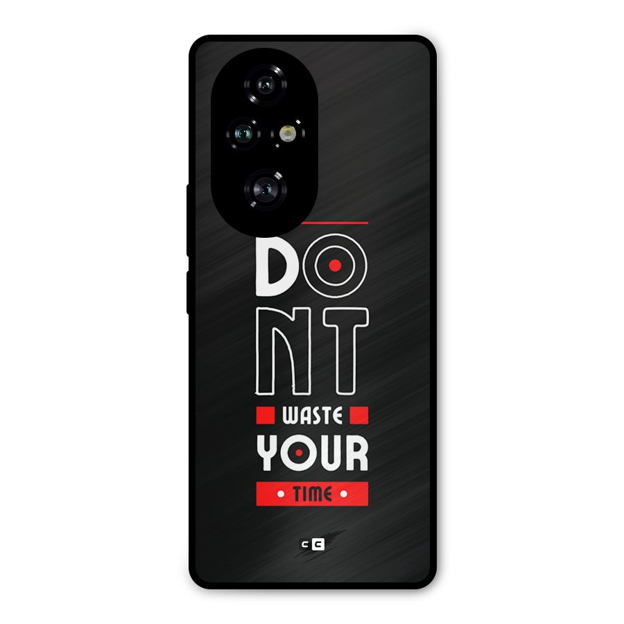 Dont Waste Time Metal Back Case for Honor 200 Pro