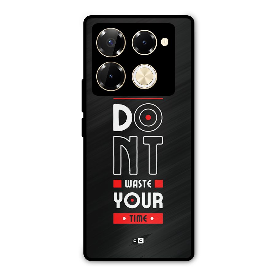 Dont Waste Time Metal Back Case for Infinix Note 40 Pro