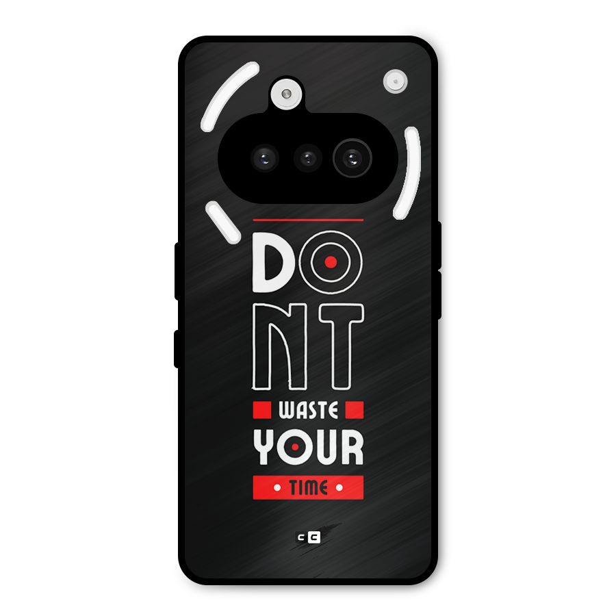 Dont Waste Time Metal Back Case for Nothing Phone 3a