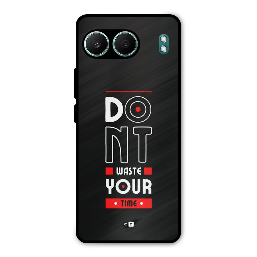 Dont Waste Time Metal Back Case for OnePlus Nord 4