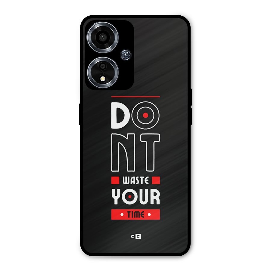Dont Waste Time Metal Back Case for Oppo A59