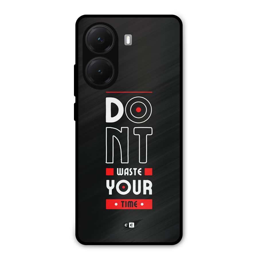 Dont Waste Time Metal Back Case for Poco X7 Pro