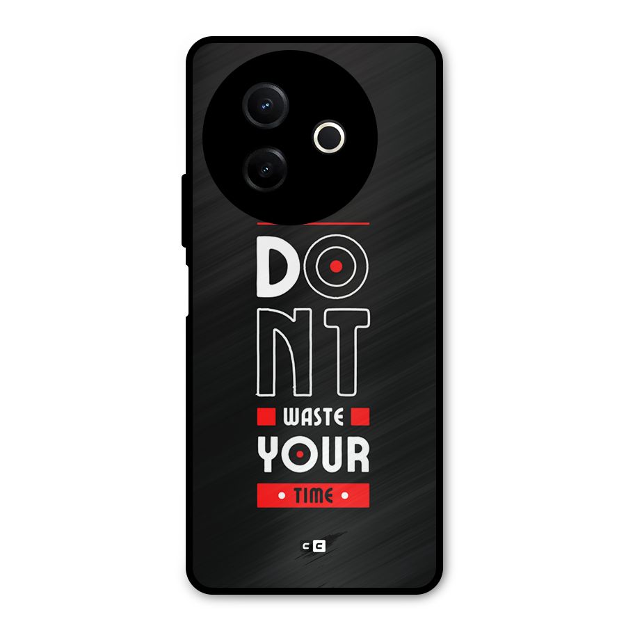 Dont Waste Time Metal Back Case for Vivo Y39