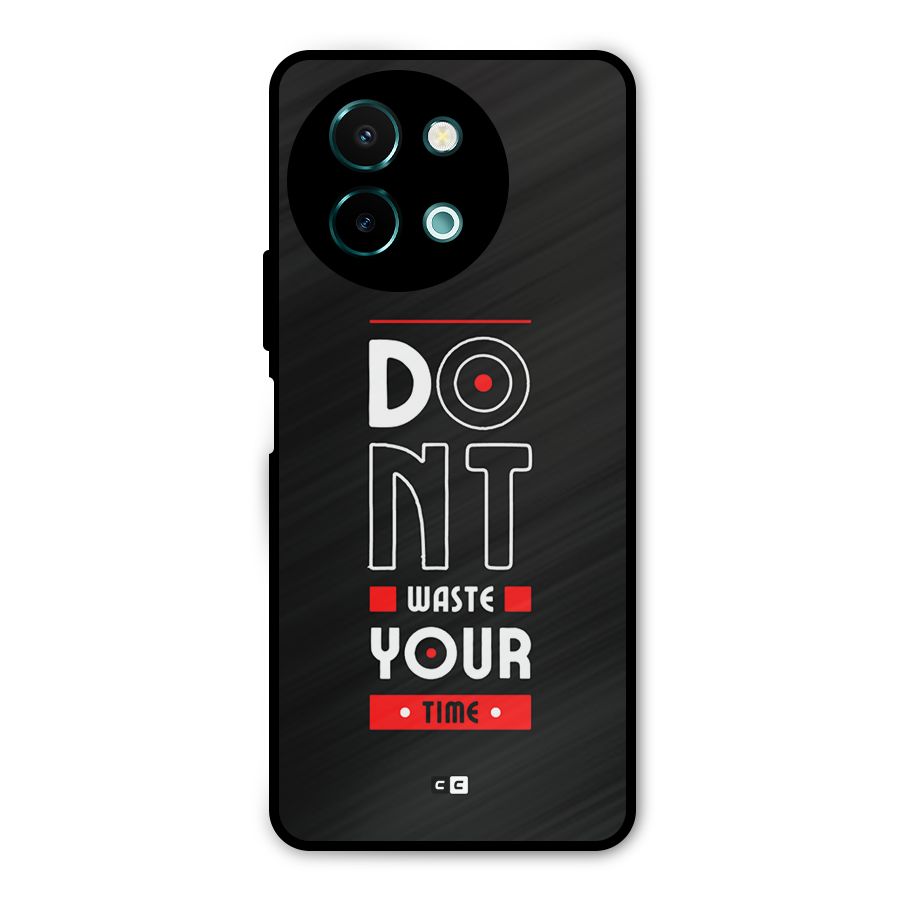 Dont Waste Time Metal Back Case for Vivo Y58