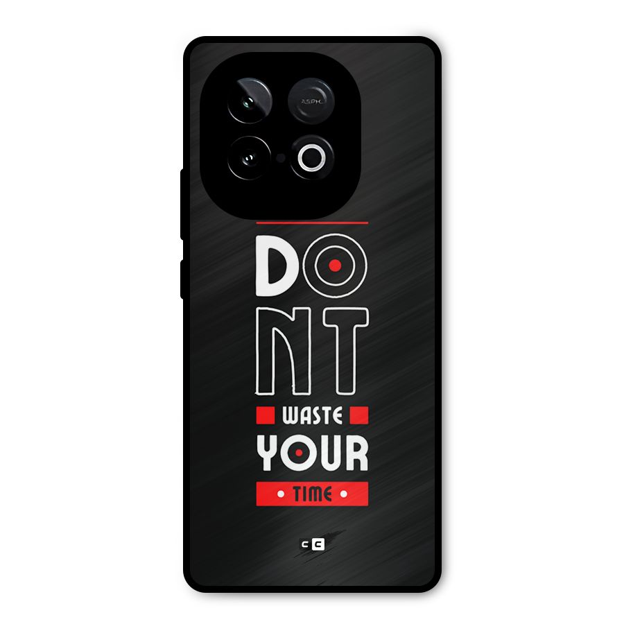 Dont Waste Time Metal Back Case for iQOO Neo 10