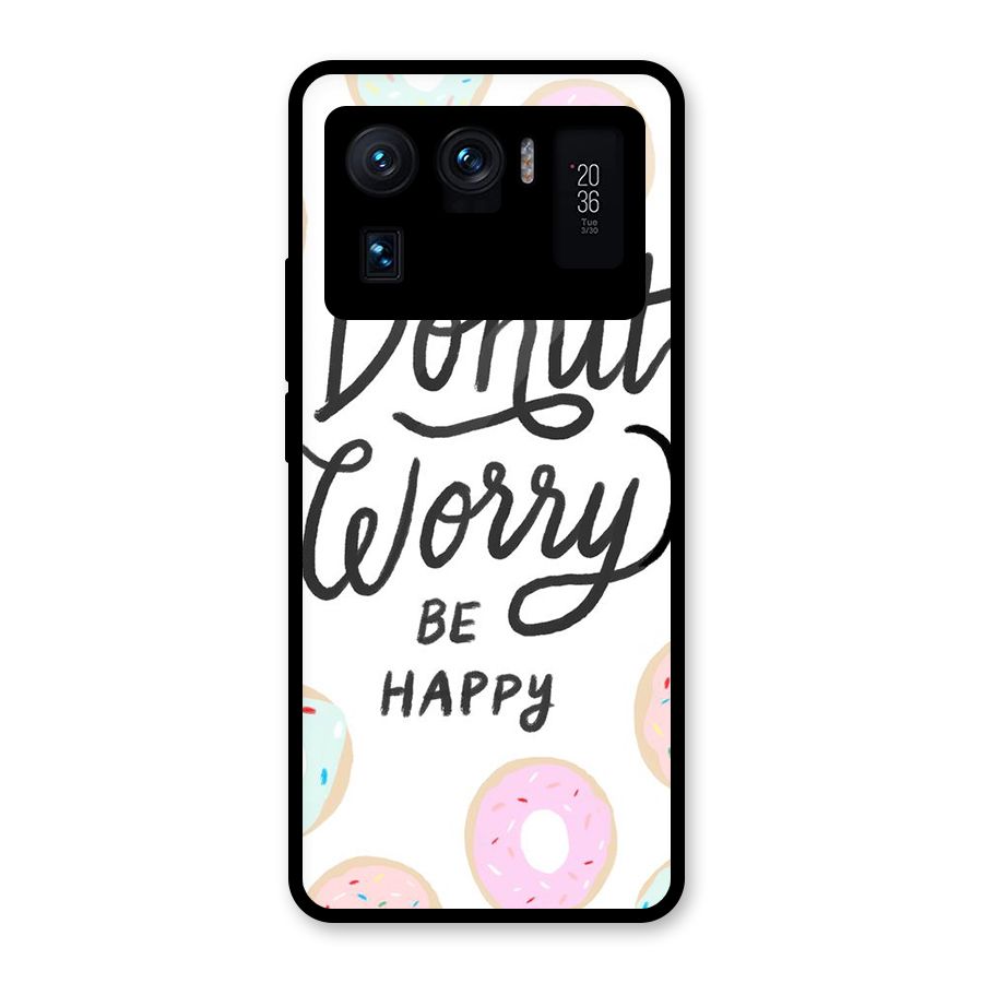 Donut Worry Be Happy Glass Back Case for Mi 11 Ultra