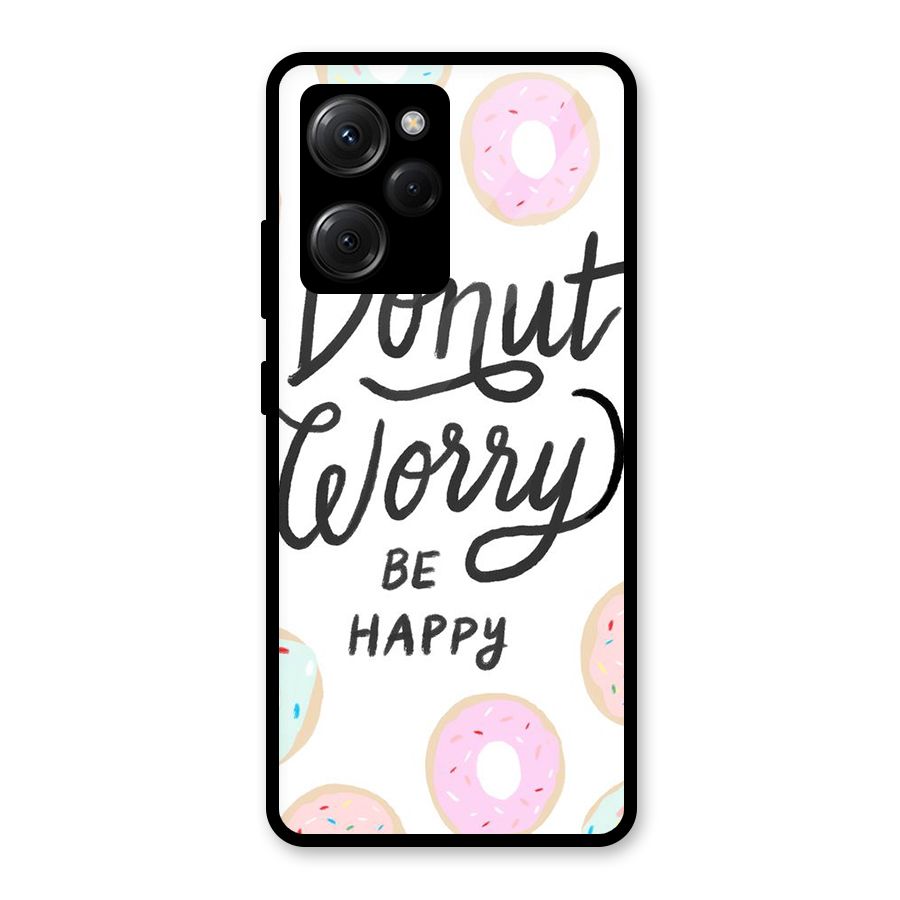 Donut Worry Be Happy Glass Back Case for Poco X5 Pro