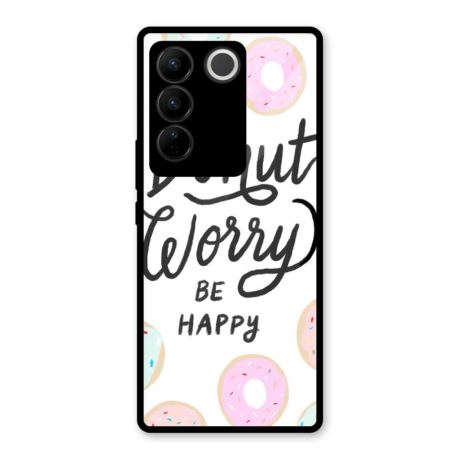 Donut Worry Be Happy Glass Back Case for Vivo V27