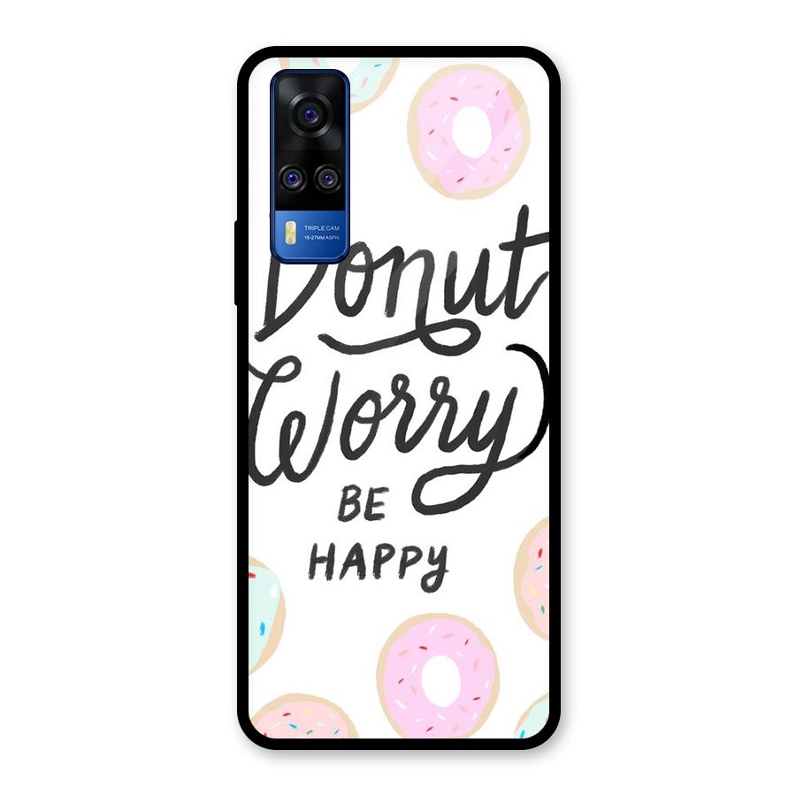 Donut Worry Be Happy Glass Back Case for Vivo Y31