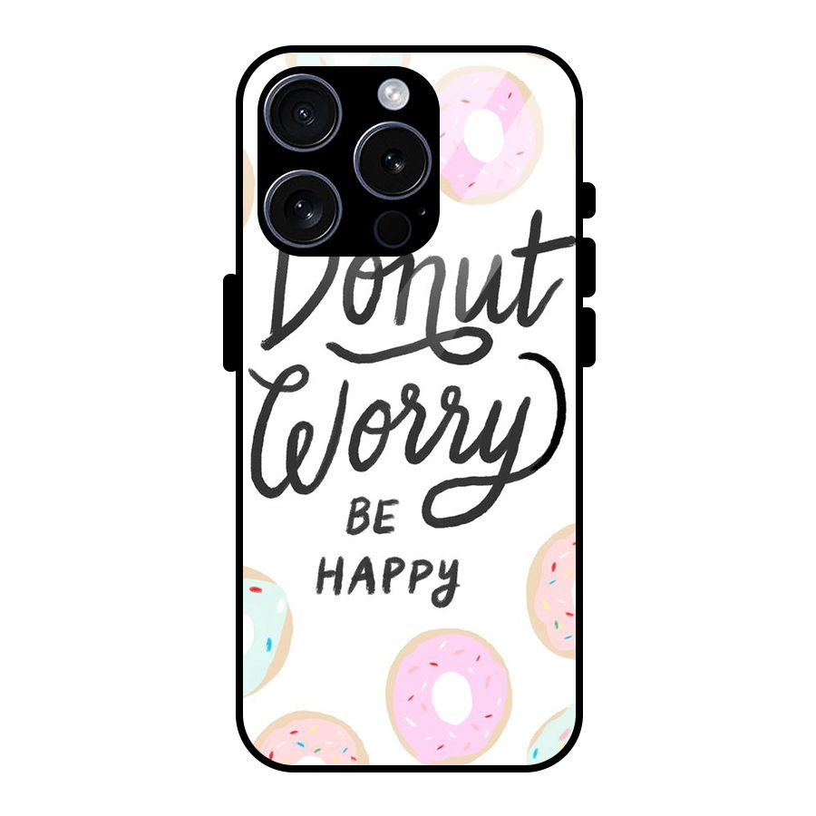 Donut Worry Be Happy Glass Back Case for iPhone 15 Pro