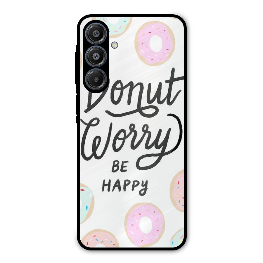 Donut Worry Be Happy Metal Back Case for Galaxy A16 5G