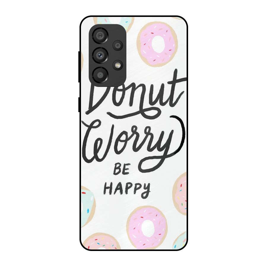 Donut Worry Be Happy Metal Back Case for Galaxy A33 5G